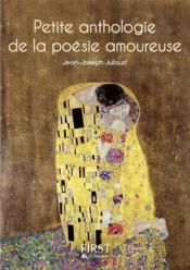 Petite anthologie de la poésie amoureuse - Couverture - Format classique