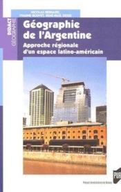 Géographie de l'Argentine ; approche régionale d'un espace latino-américain - Couverture - Format classique