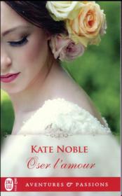 Vente  Oser l'amour  - Noble Kate 