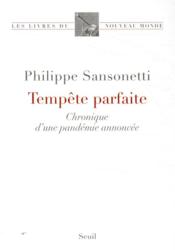 Tempête parfaite ; chronique d'une pandémie annoncée  - Philippe Sansonetti 