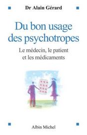 Du bon usage des psychotropes - le medecin, le patient et les medicaments - Intérieur - Format classique