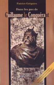 Dans les pas de Guillaume le conquérant - Couverture - Format classique