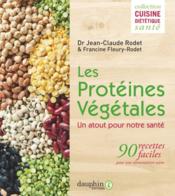 Vente  Les protéines végétales : un atout pour notre santé ; 90 recettes faciles  - Francine Fleury-rodet 