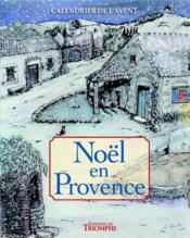 Calendrier de l'avent ; Noël en Provence - Couverture - Format classique