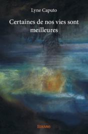Certaines de nos vies sont meilleures - Couverture - Format classique