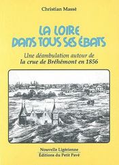 La Loire dans tous ses ébats ; une déambulation autour de la crue de Bréhémont en 1856 - Intérieur - Format classique