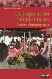 La population réunionnaise ; analyse démographique  - Frédéric Sandron 
