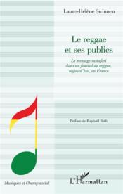 Le reggae et ses publics ; le message rastafari dans un festival de reggae aujourd'hui en France  - Laure-Hélène Swinnen 