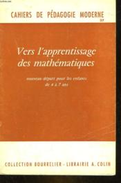 Vers L'Apprentissage Des Mathematiques - Nouveau Depart Pour Les Enfants De 4 A 7 Ans - Couverture - Format classique