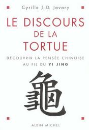 Les discours de la tortue ; découvrir la pensée chinoise au fil du Yi Jing - Intérieur - Format classique