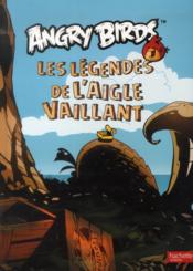 Angry birds - les legendes de l'aigle vaillant - Couverture - Format classique
