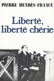 Liberté, Liberté Chérie. 1940-1942. (suivi De) Roissy-En-France. Récit D'Un Vol Du Groupe Lorraine, 3 Octobre 1945 - Couverture - Format classique