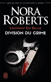 Lieutenant Eve Dallas T.18 ; division du crime - Nora Roberts