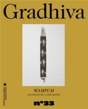 GRADHIVA n.33 ; wampum : les perles de la diplomatie  - Gradhiva 