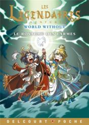 Les Légendaires Aventures t.8 : world without : le royaume des larmes - Couverture - Format classique