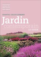 Jardin contemporain ; le guide  - Chantal Colleu-Dumond 
