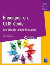 Enseigner en ULIS-école ; cycles 2 et 3 (édition 2020)  - Michel - Fabienne Ramond 
