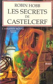 L'assassin royal t.9 ; les secrets de Castelcerf  - Robin Hobb 