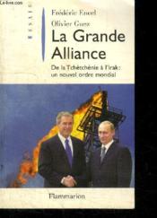 La grande alliance - de la tchetchenie a l'irak : un nouvel ordre mondial - Couverture - Format classique
