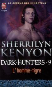 Le cercle des immortels - dark hunters t.9 ; l'homme-tigre  - Sherrilyn Kenyon 
