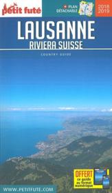 GUIDE PETIT FUTE ; COUNTRY GUIDE ; Lausanne ; riviera suisse (édition 2018/2019)  - Collectif Petit Fute 