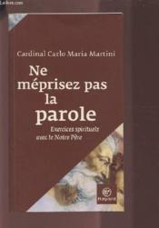 Ne méprisez pas la prière ; exercices spirituel avec le notre père - Couverture - Format classique