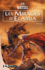 Les elamia t.1 ; les mirages d'elamia - Couverture - Format classique