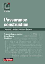 L'assurance construction ; fondements, régimes juridiques,  évolution (édition 2019)  - Rémi Porte - François-Xavier Ajaccio - Albert Caston 
