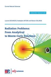 Vente  Radiation problems : from analytical to Monte-Carlo solutions  - Laurent Bourgois - Manon Delarue - Rodolphe Antoni 