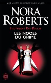 Lieutenant Eve Dallas t.44 ; les noces du crime  - Nora Roberts 