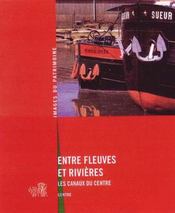 Entre fleuves et rivières ; les canaux du centre 245 - Intérieur - Format classique