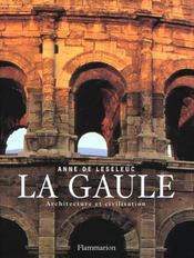 La Gaule ; Architecture Et Civilisation - Intérieur - Format classique