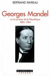 Georges Mandel ou la passion de la république (1885-1944) - Intérieur - Format classique