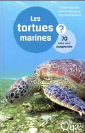 Les tortues marines  - Stephane Ciccione - Jerome Bourjea - Hendrik Sauvignet 