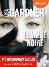 Lumiere noire  - Lisa Gardner 