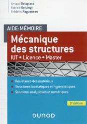 Aide-mémoire ; mécanique des structures ; IUT-Licence-Master (3e édition)  - Arland Delaplace 