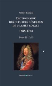 Vente  Dictionnaire des officiers généraux de l'armée royale 1688-1762 t.2 : D-K  