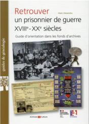 Vente  Retrouver un prisonnier de guerre XVIIIe-XXe siècles  - Alain Alexandra 