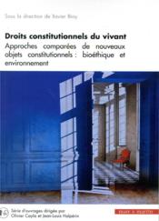 Droits constitutionnels du vivant t.6 ; bioéthique et environnement - Couverture - Format classique