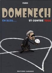 Raymond Domenech ; en bleu et contre tous - Intérieur - Format classique