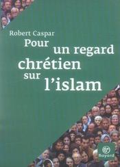 Pour un regard chrétien sur l'islam (édition 2006) - Intérieur - Format classique