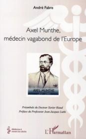 Axel Munthe, médecin vagabond de l'Europe  - André Fabre 