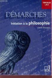 DEMARCHES ; INITIATION A LA PHILOSOPHIE  - Bourgeois 