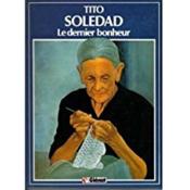 Soledad t.1 ; le dernier bonheur - Couverture - Format classique
