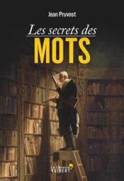 Les secrets des mots - Couverture - Format classique