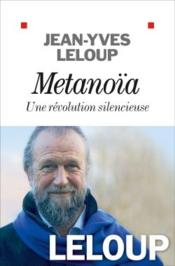 Metanoïa, une révolution silencieuse  - Jean-Yves Leloup 