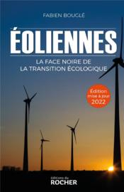 Éoliennes : la face noire de la transition écologique (édition 2022)  
