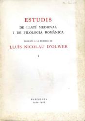 Estudis de llati medieval i de fililogia romanica dedicat a la memoria de Lluis Nicolau d'Olwer.