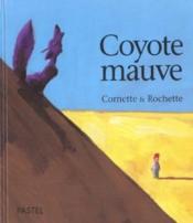 Coyote mauve  - Jean-Marc Rochette - Jean-Luc Cornette 