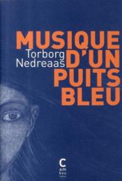 Musique d'un puits bleu  - Torborg Nedreaas 